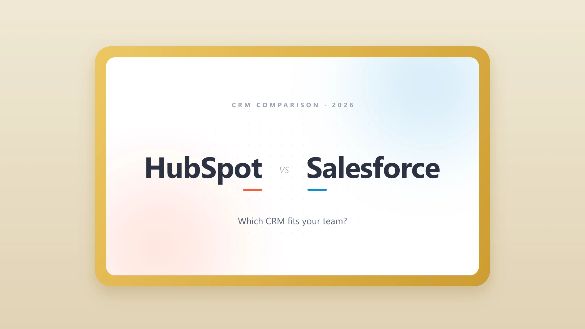 HubSpot vs Salesforce set in large type on a white card inside a gold frame, with soft orange and blue glows
